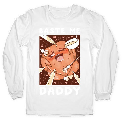 Baste Me Daddy Longsleeve Tee