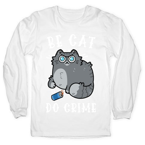 Be Cat Do Crime Longsleeve Tee