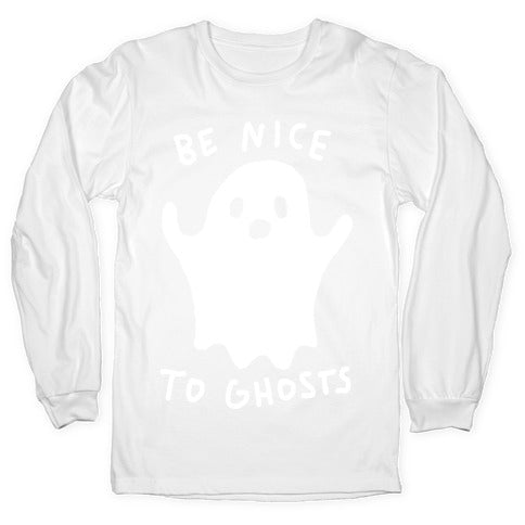 Be Nice To Ghosts Longsleeve Tee