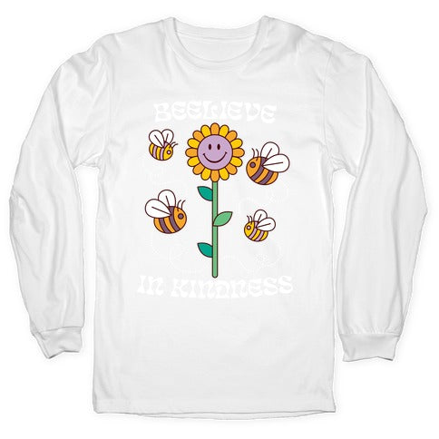 Beelieve In Kindness Longsleeve Tee
