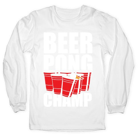 Beer Pong Champ Longsleeve Tee