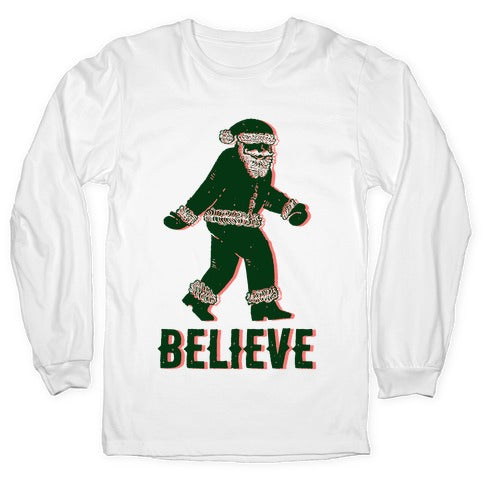 Believe Santa is Real Longsleeve Tee