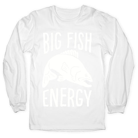Big Fish Energy Longsleeve Tee