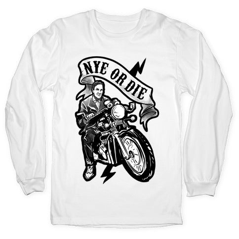 Bill Nye Or Die Longsleeve Tee