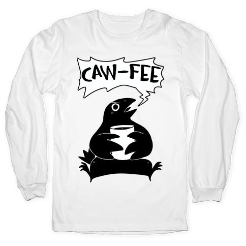 Caw-fee Longsleeve Tee