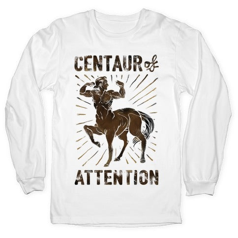 Centaur of Attention Longsleeve Tee