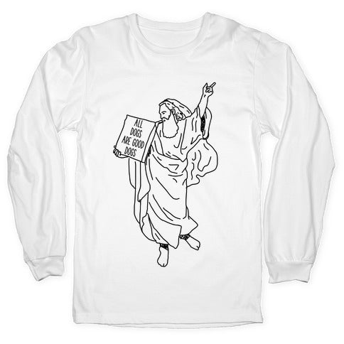 Commandments All Dogs are Good Dogs Longsleeve Tee