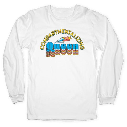 Compartmentalizing Queen Longsleeve Tee