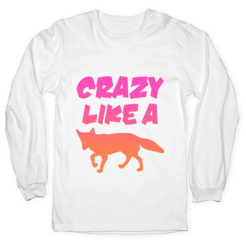 Crazy Like A Fox Longsleeve Tee