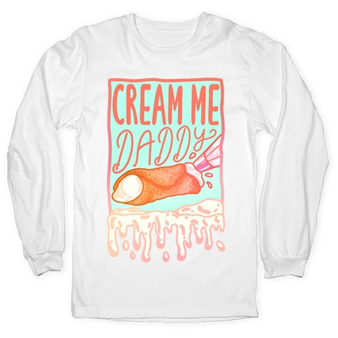Cream Me Daddy Cannoli Longsleeve Tee