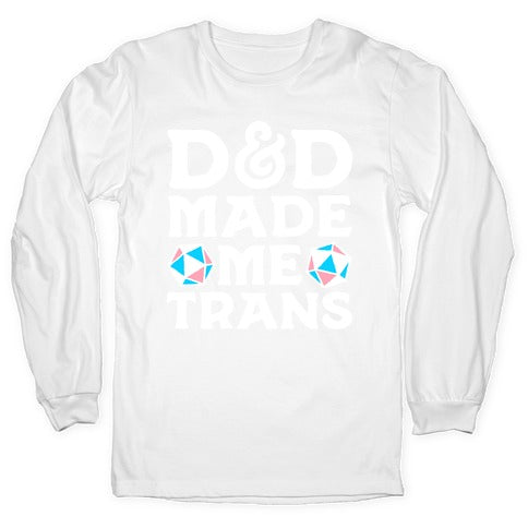 D&D Made Me Trans Longsleeve Tee
