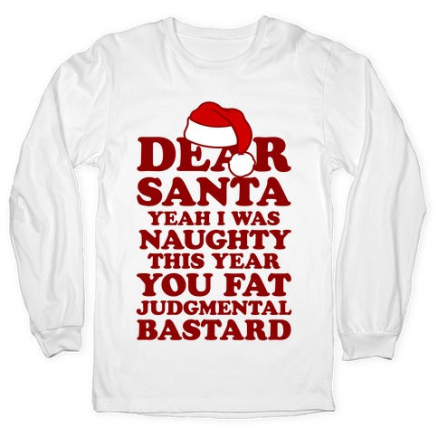 Dear Santa Yeah I Was Naughty This Year Longsleeve Tee