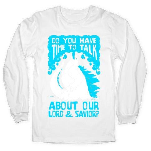 Do You Have Time To Talk About Our Lord And Savior Godzilla Christ? Longsleeve Tee