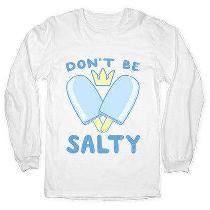 Don't Be Salty - Kingdom Hearts Longsleeve Tee