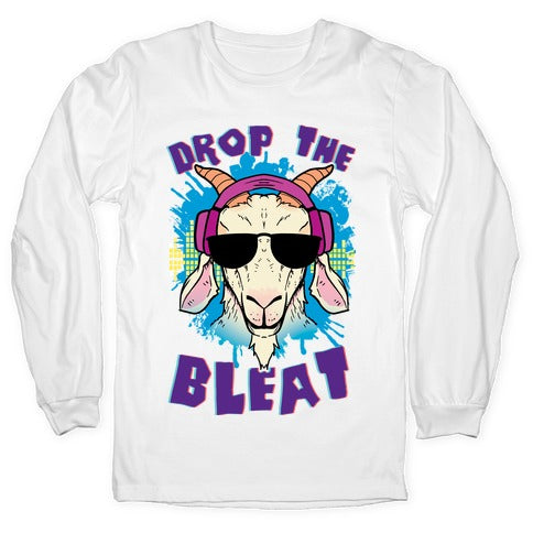 Drop The Bleat Longsleeve Tee