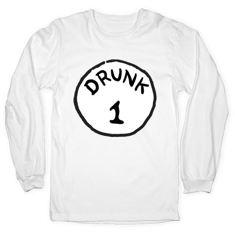 Drunk 1 Longsleeve Tee