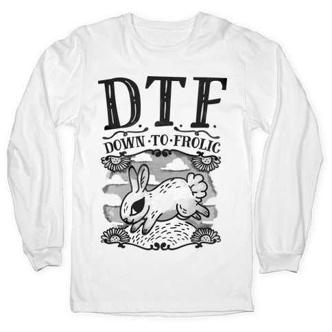 DTF Down to Frolic Longsleeve Tee