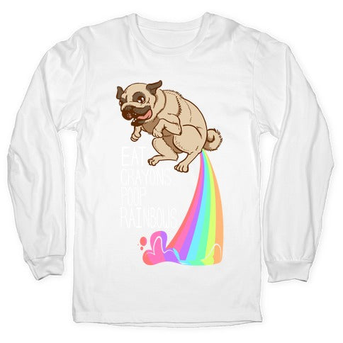 Eat Crayons, Poop Rainbows Longsleeve Tee