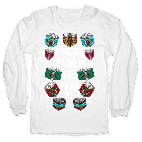 English Teachers Are Punk Longsleeve Tee