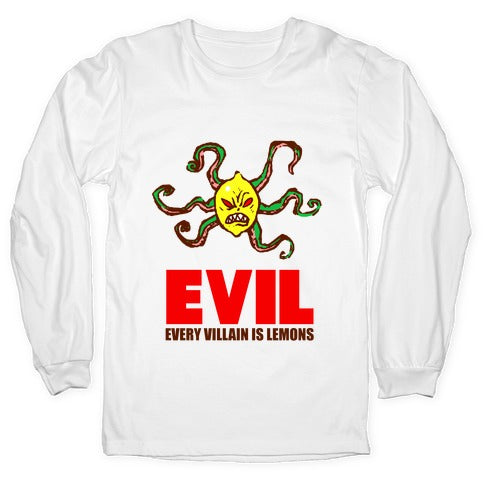 Every Villain Is Lemons Longsleeve Tee