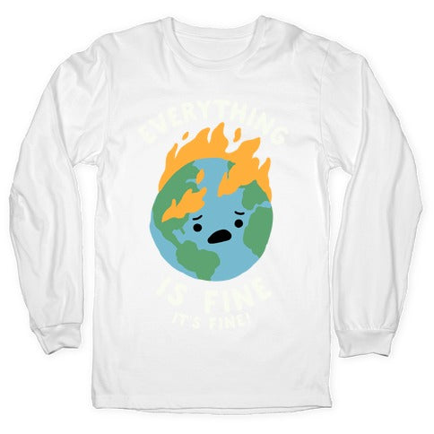 Everything Is Fine It's Fine Longsleeve Tee