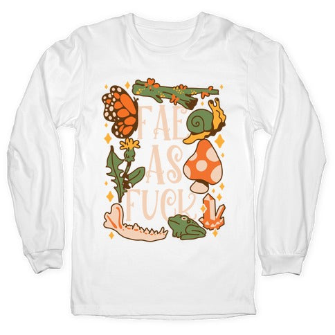 Fae As Fuck Longsleeve Tee