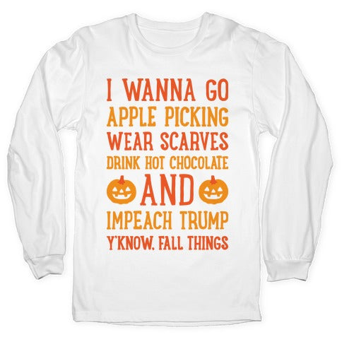 Fall Things Impeach Trump  Joke Longsleeve Tee