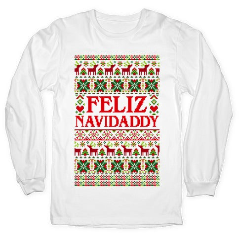Feliz Navidaddy Sweater Pattern Longsleeve Tee