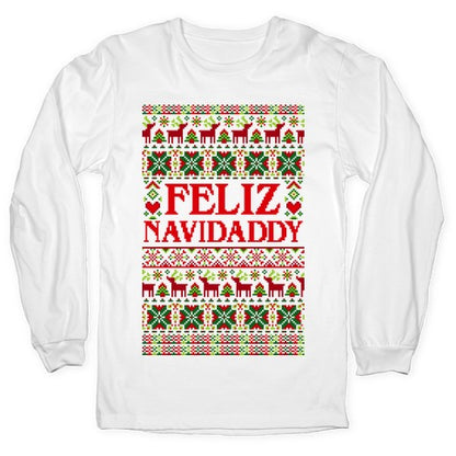 Feliz Navidaddy Sweater Pattern Longsleeve Tee