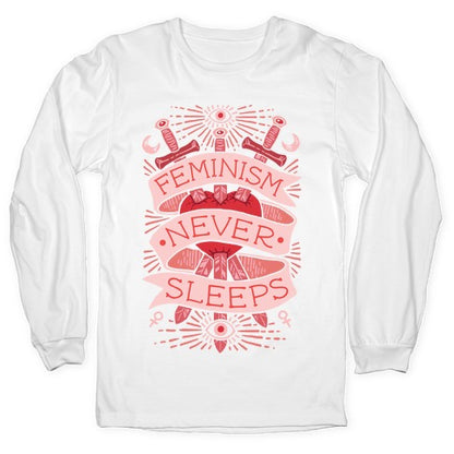 Feminism Never Sleeps Longsleeve Tee