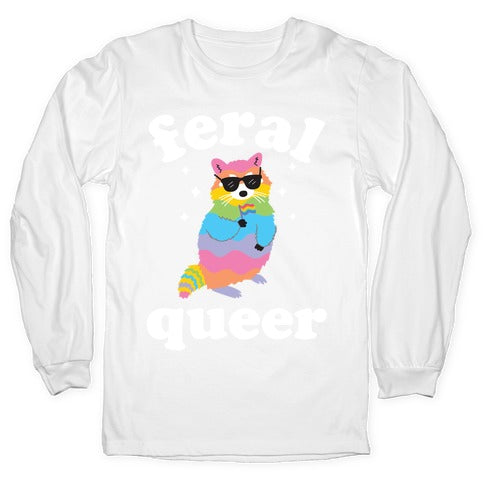 Feral Queer  Longsleeve Tee