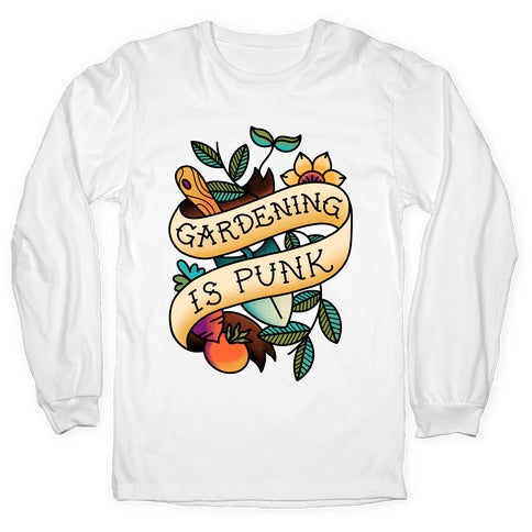 Gardening Is Punk Longsleeve Tee