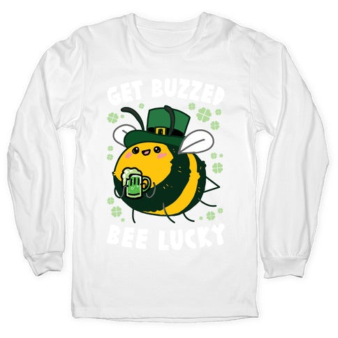 Get Buzzed, Bee Lucky Longsleeve Tee