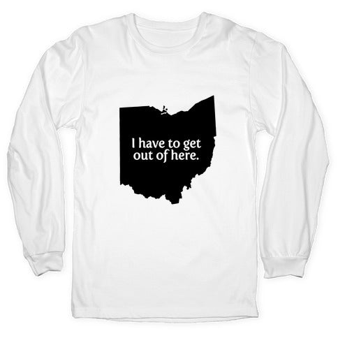 Get Out Of Ohio Longsleeve Tee