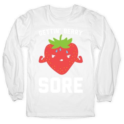 Gettin' Berry Sore Longsleeve Tee