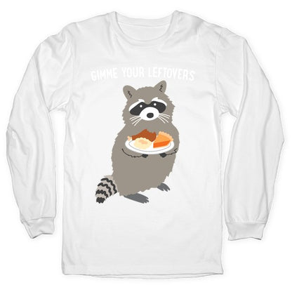 Gimme Your Leftovers Raccoon Longsleeve Tee