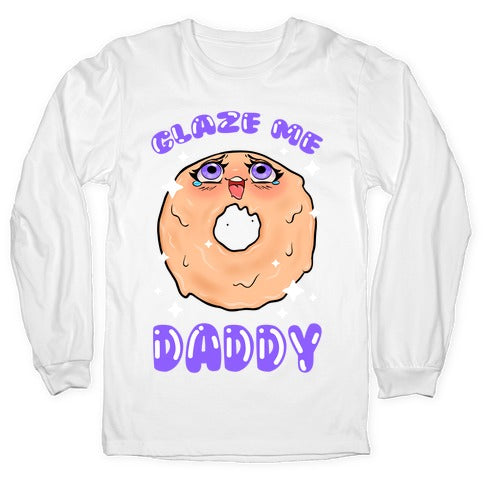 Glaze Me Daddy Longsleeve Tee