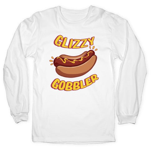 Glizzy Gobbler Longsleeve Tee