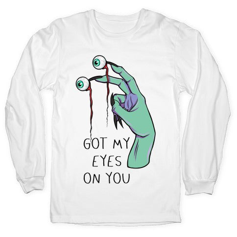 Got My Eyes On You Longsleeve Tee
