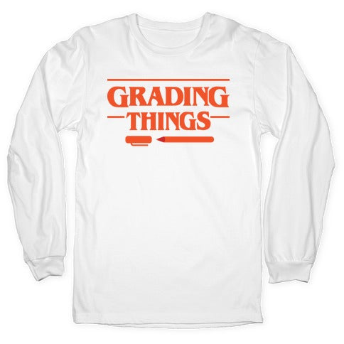 Grading Things Parody Longsleeve Tee