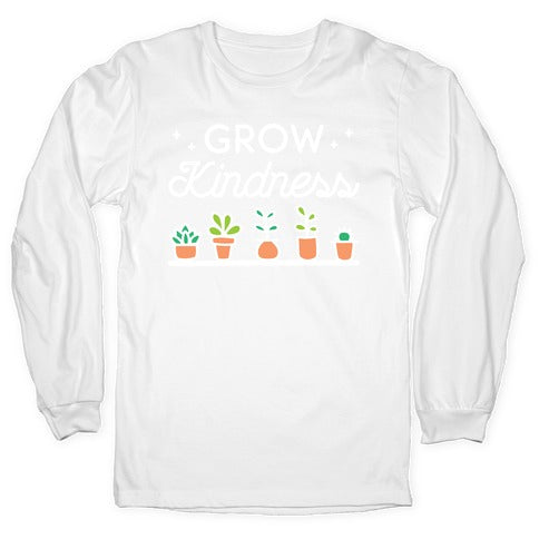 Grow Kindness Longsleeve Tee