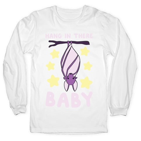 Hang In There, Baby - Bat  Longsleeve Tee