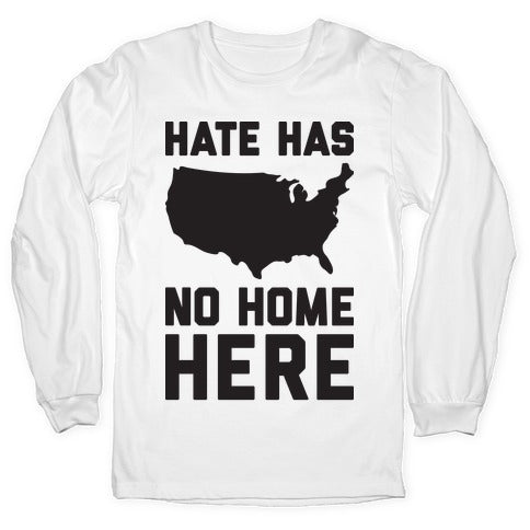 Hate Has No Home Here Longsleeve Tee