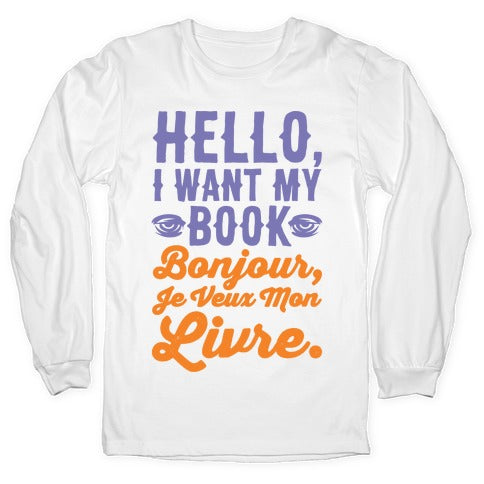 Hello I Want My Book Parody White Print Longsleeve Tee