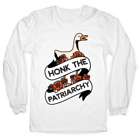 Honk The Patriarchy Goose Longsleeve Tee