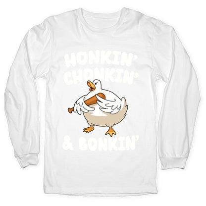 Honkin' Chonkin' & Bonkin' Longsleeve Tee