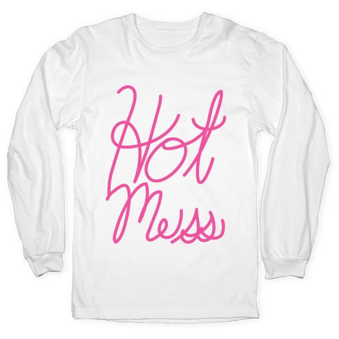Hot Mess (Script) Longsleeve Tee