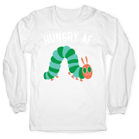 Hungry AF Caterpillar Longsleeve Tee
