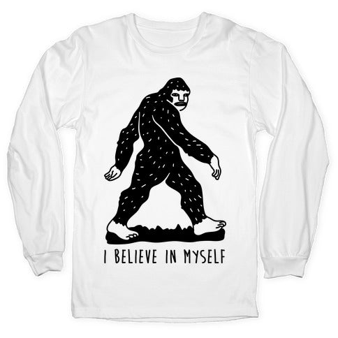 I Believe In Myself Bigfoot Longsleeve Tee