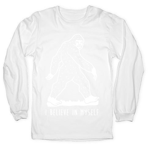 I Believe In Myself Bigfoot Longsleeve Tee